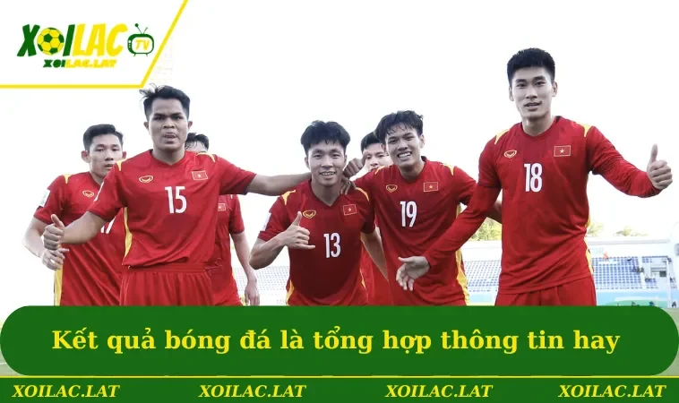 Kết Quả Bóng Đá 1 Kết quả bóng đá là tổng hợp thông tin hay & chính xác