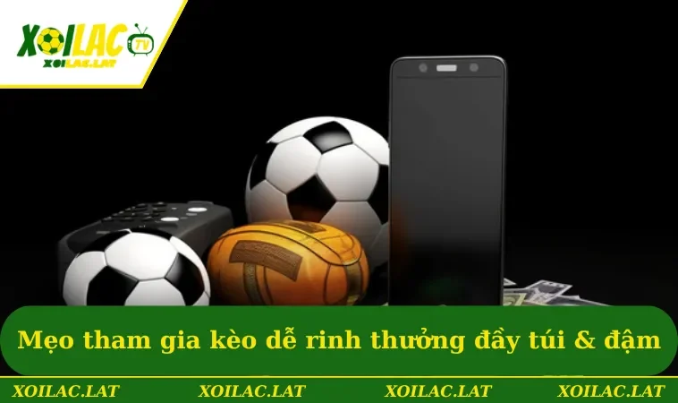 Kèo Cược Chấp Ném Biên - Hình Thức Đặt Cược Thú Vị & Hấp Dẫn 3 Mẹo tham gia kèo dễ rinh thưởng đầy túi & đậm