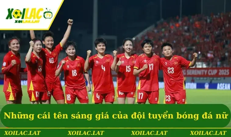 Những cái tên sáng giá nhất của đội tuyển bóng đá nữ Việt
