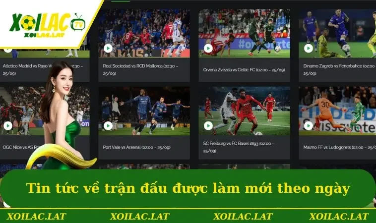 XOILAC 13 Tin tức về trận đấu được làm mới theo ngày