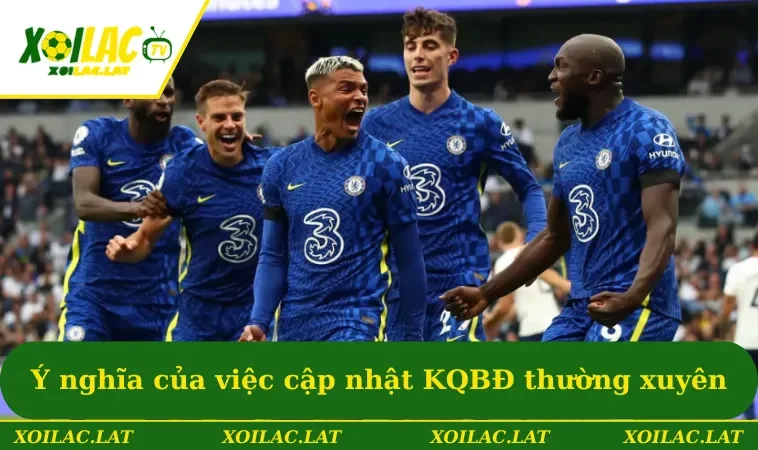 Kết Quả Bóng Đá 3 Ý nghĩa của việc cập nhật KQBĐ thường xuyên